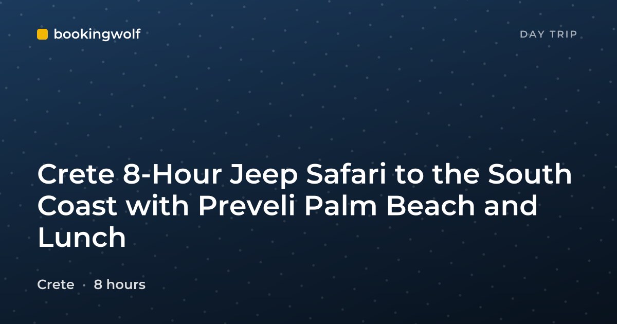 Crete 8-Hour Jeep Safari to the South Coast with Preveli Palm Beach and Lunch