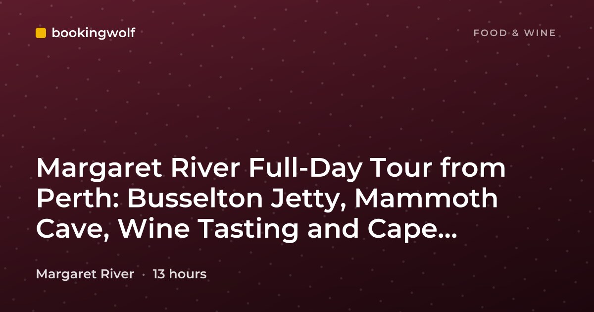 Margaret River Full-Day Tour from Perth: Busselton Jetty, Mammoth Cave, Wine Tasting and Cape Leeuwin Lighthouse