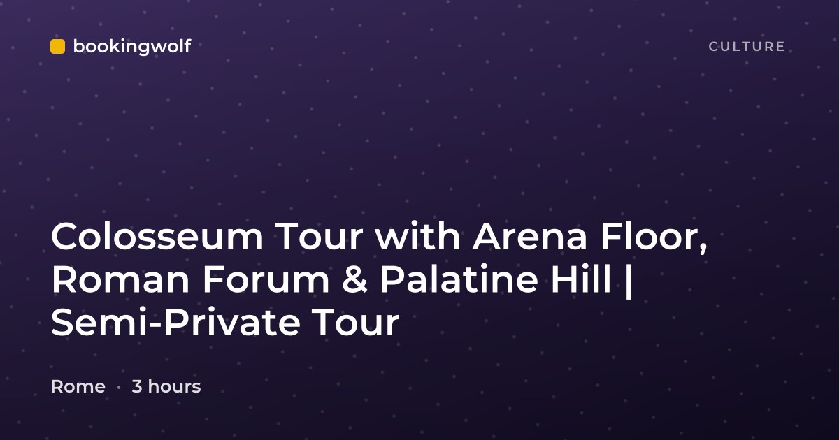 Colosseum Tour with Arena Floor, Roman Forum & Palatine Hill | Semi-Private Tour