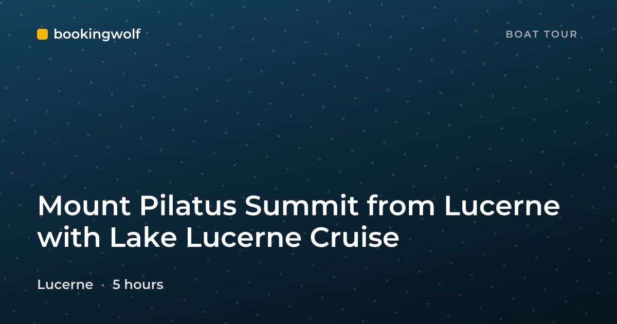 Mount Pilatus Summit from Lucerne with Lake Lucerne Cruise
