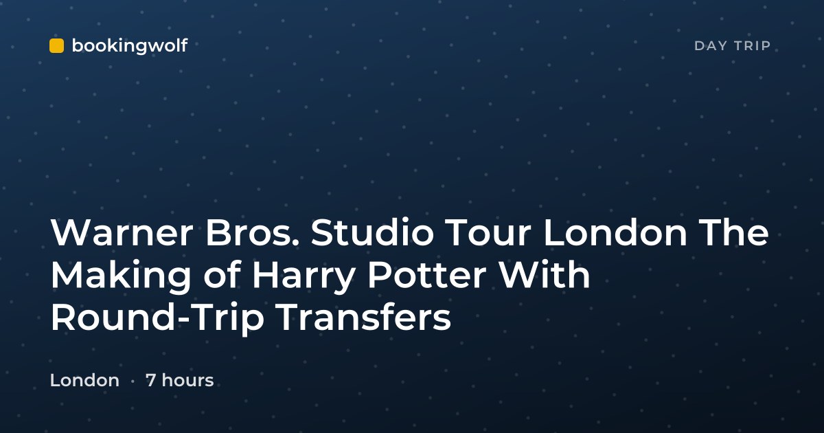 Warner Bros. Studio Tour London The Making of Harry Potter With Round-Trip Transfers