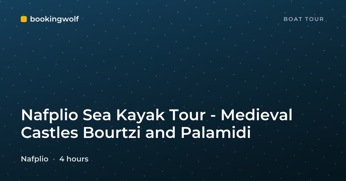 Nafplio Sea Kayak Tour - Medieval Castles Bourtzi and Palamidi