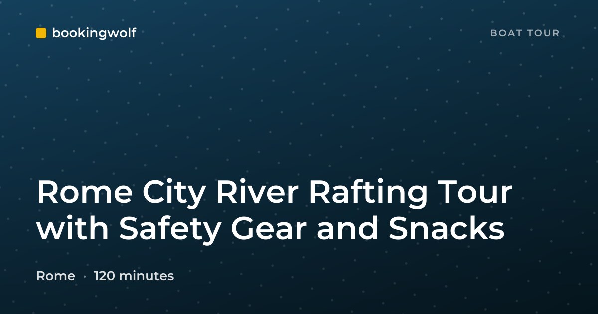 Rome City River Rafting Tour with Safety Gear and Snacks
