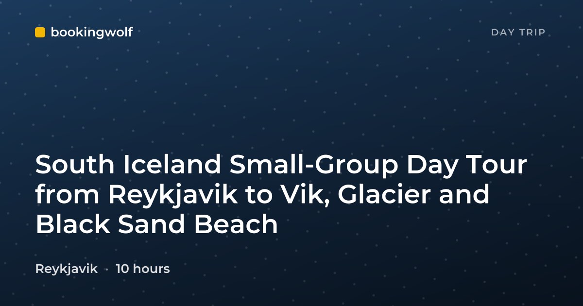 South Iceland Small-Group Day Tour from Reykjavik to Vik, Glacier and Black Sand Beach