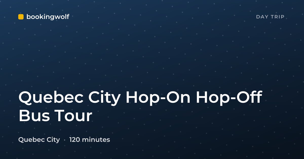 Quebec City Hop-On Hop-Off Bus Tour