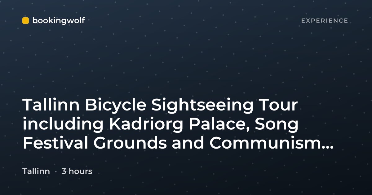 Tallinn Bicycle Sightseeing Tour including Kadriorg Palace, Song Festival Grounds and Communism Memorial