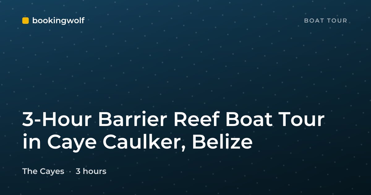 3-Hour Barrier Reef Boat Tour in Caye Caulker, Belize