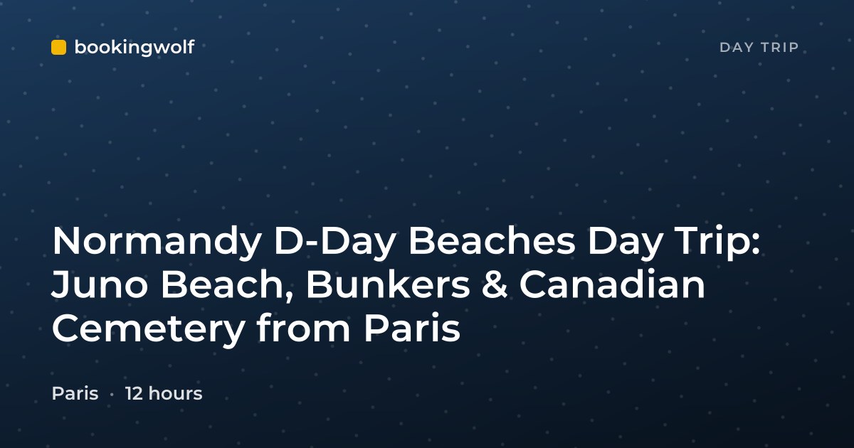 Normandy D-Day Beaches Day Trip: Juno Beach, Bunkers & Canadian Cemetery from Paris