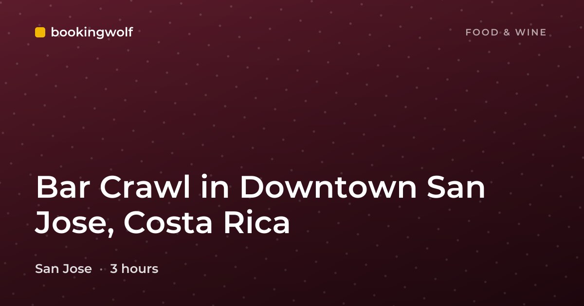 Bar Crawl in Downtown San Jose, Costa Rica