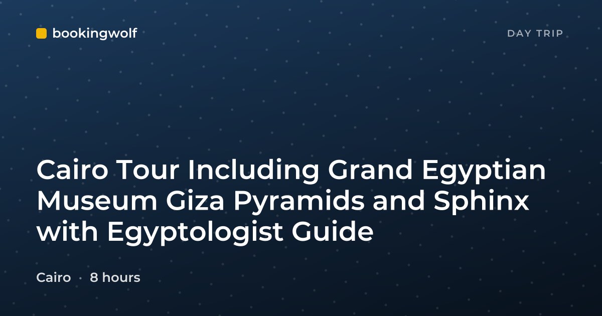 Cairo Tour Including Grand Egyptian Museum Giza Pyramids and Sphinx with Egyptologist Guide