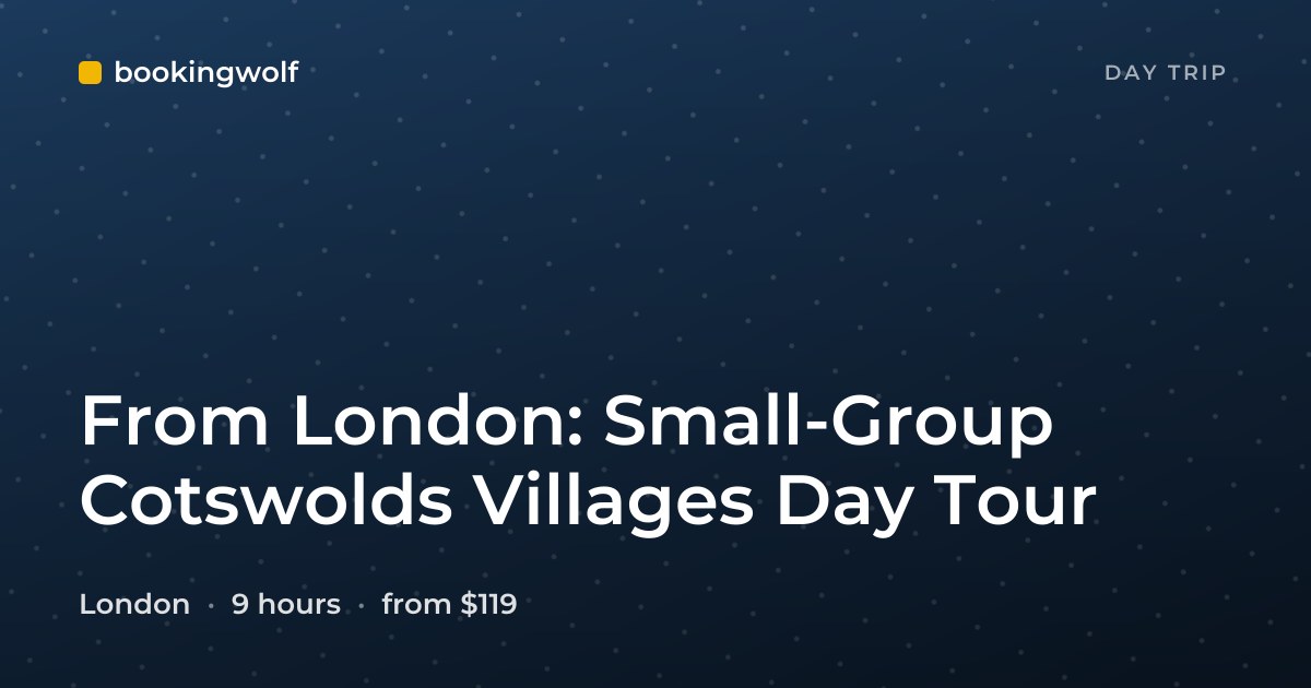 From London: Small-Group Cotswolds Villages Day Tour 