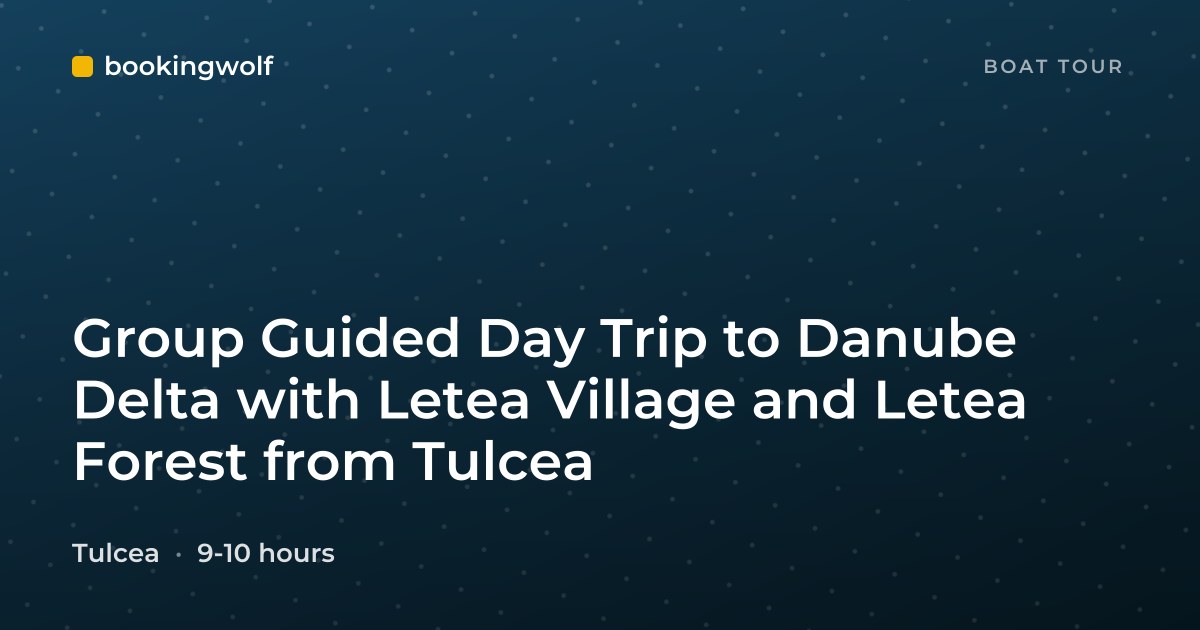Group Guided Day Trip to Danube Delta with Letea Village and Letea Forest from Tulcea