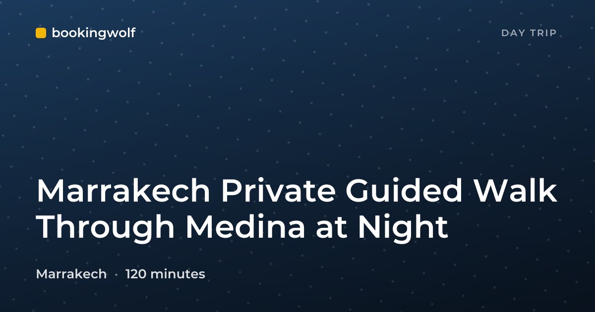 Marrakech Private Guided Walk Through Medina at Night