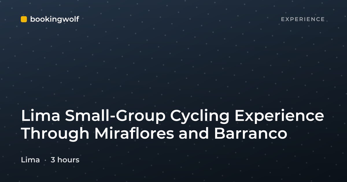 Lima Small-Group Cycling Experience Through Miraflores and Barranco