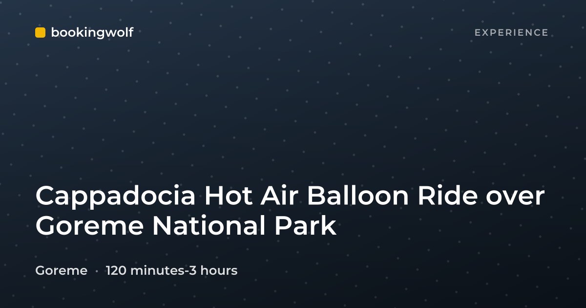 Cappadocia Hot Air Balloon Ride over Goreme National Park