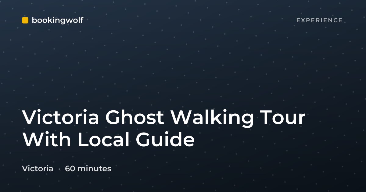 Victoria Ghost Walking Tour With Local Guide