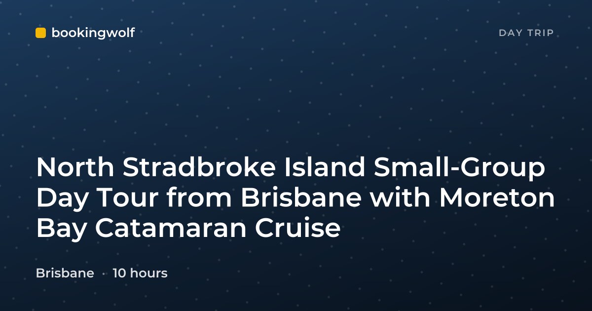 North Stradbroke Island Small-Group Day Tour from Brisbane with Moreton Bay Catamaran Cruise