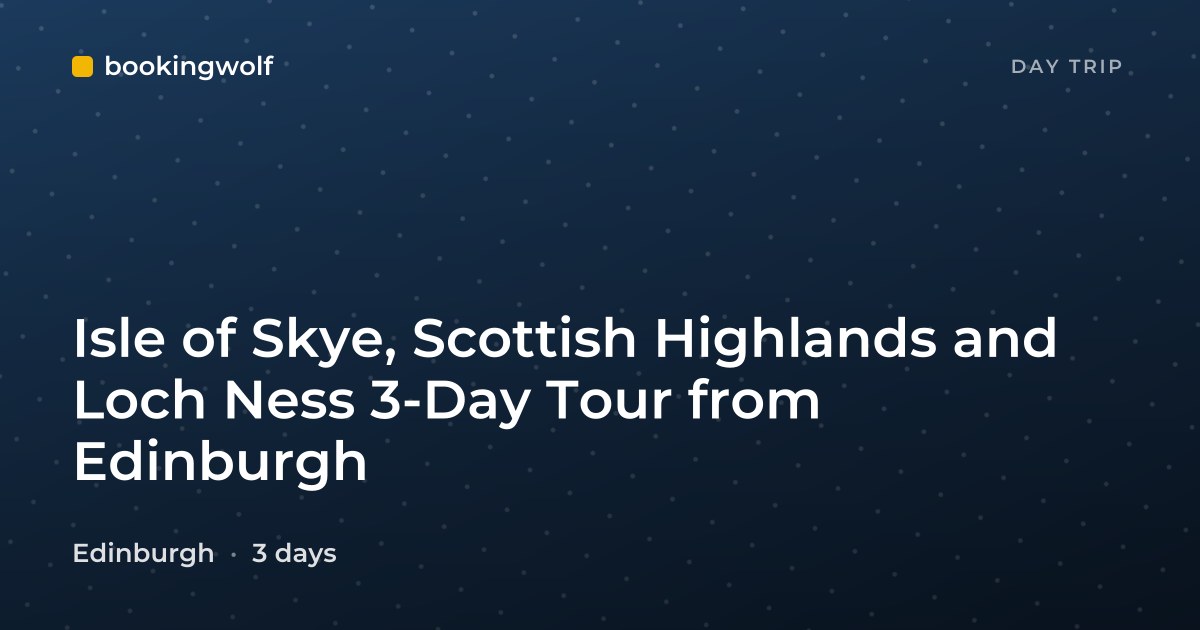 Isle of Skye, Scottish Highlands and Loch Ness 3-Day Tour from Edinburgh
