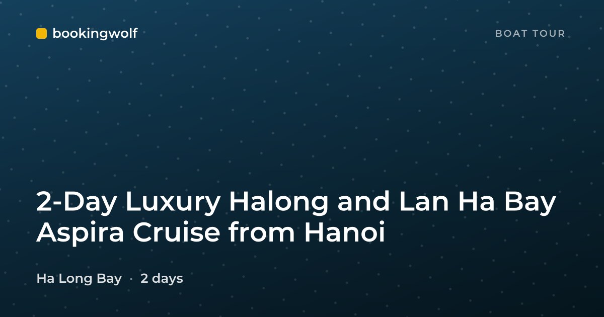 2-Day Luxury Halong and Lan Ha Bay Aspira Cruise from Hanoi