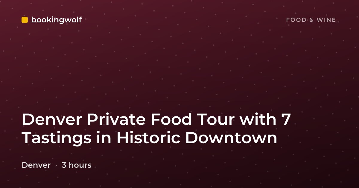 Denver Private Food Tour with 7 Tastings in Historic Downtown