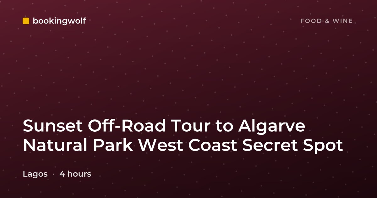 Sunset Off-Road Tour to Algarve Natural Park West Coast Secret Spot