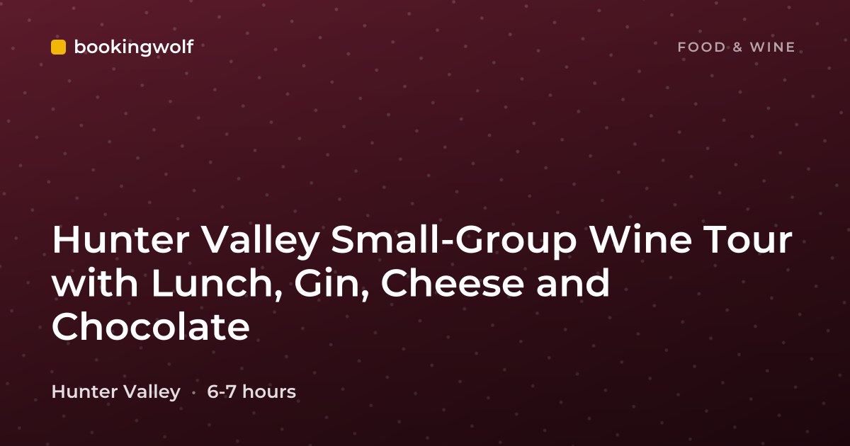 Hunter Valley Small-Group Wine Tour with Lunch, Gin, Cheese and Chocolate
