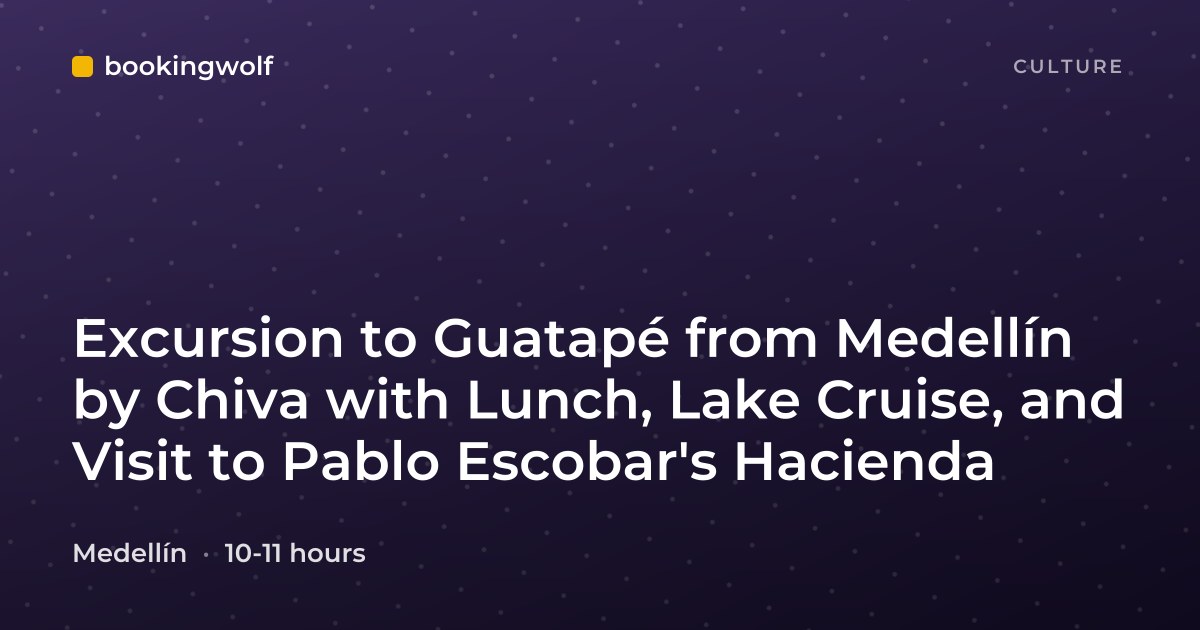 Excursion to Guatapé from Medellín by Chiva with Lunch, Lake Cruise, and Visit to Pablo Escobar's Hacienda