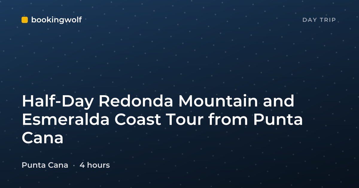 Half-Day Redonda Mountain and Esmeralda Coast Tour from Punta Cana