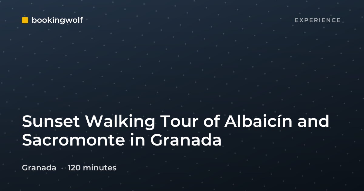 Sunset Walking Tour of Albaicín and Sacromonte in Granada