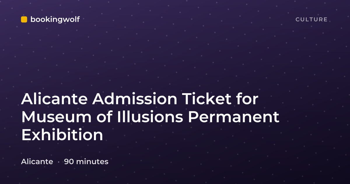 Alicante Admission Ticket for Museum of Illusions Permanent Exhibition