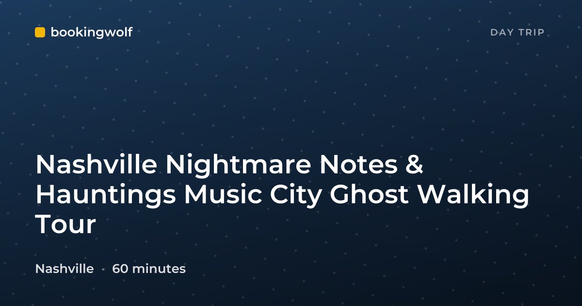 Nashville Nightmare Notes & Hauntings Music City Ghost Walking Tour