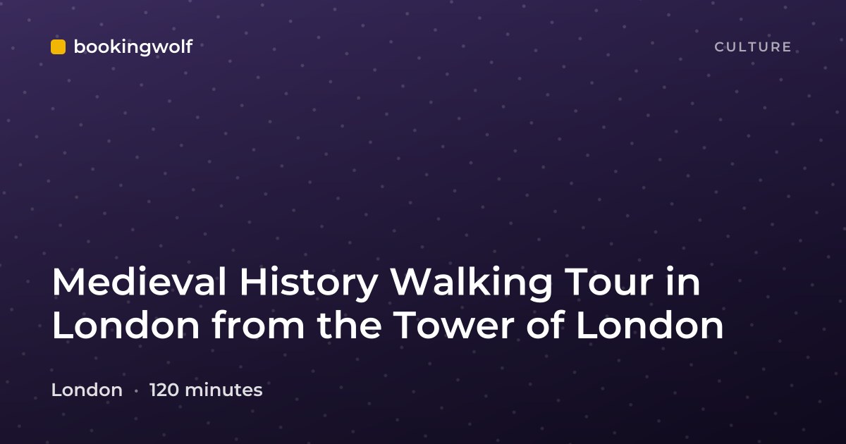 Medieval History Walking Tour in London from the Tower of London