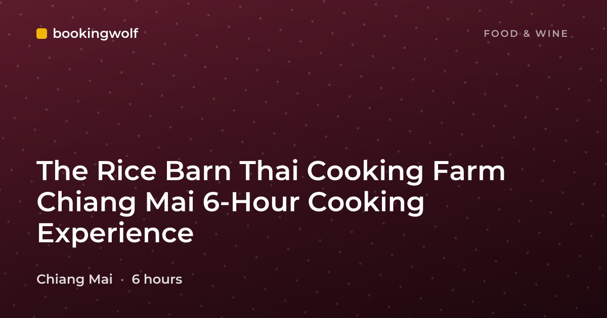 The Rice Barn Thai Cooking Farm Chiang Mai 6-Hour Cooking Experience
