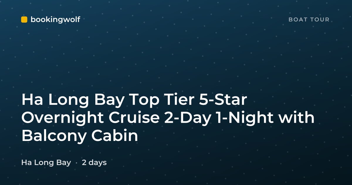 Ha Long Bay Top Tier 5-Star Overnight Cruise 2-Day 1-Night with Balcony Cabin