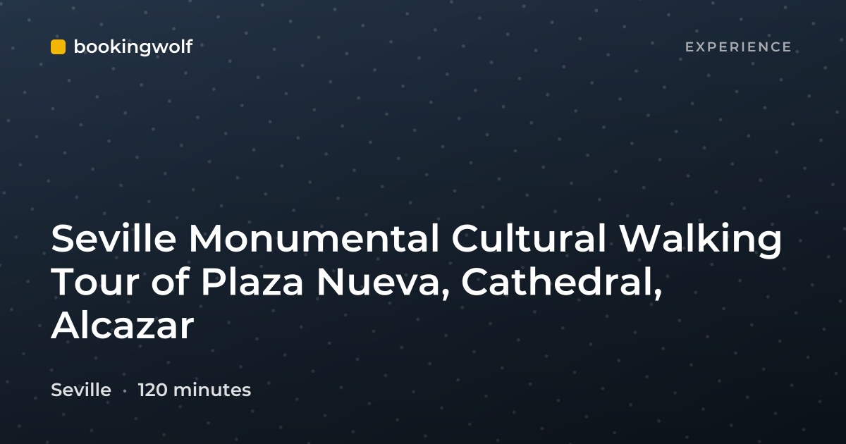Seville Monumental Cultural Walking Tour of Plaza Nueva, Cathedral, Alcazar