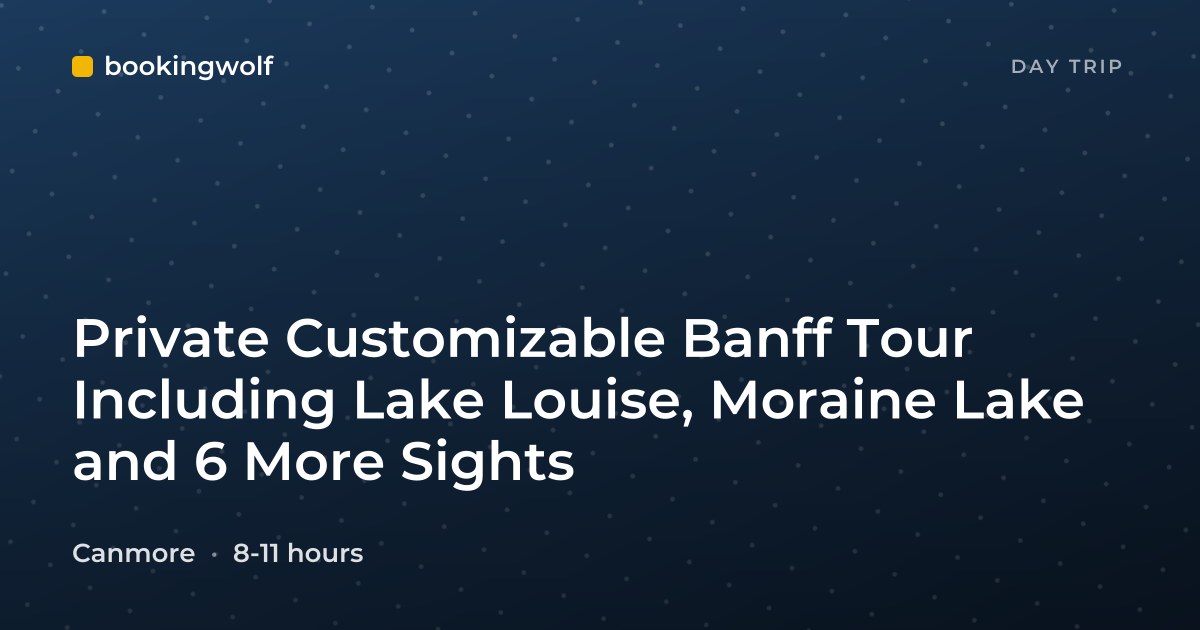 Private Customizable Banff Tour Including Lake Louise, Moraine Lake and 6 More Sights