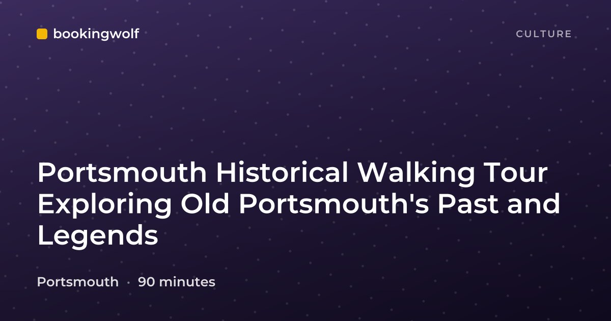 Portsmouth Historical Walking Tour Exploring Old Portsmouth's Past and Legends