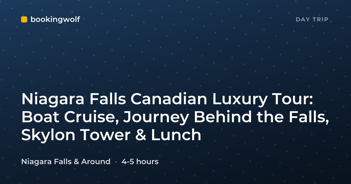 Niagara Falls Canadian Luxury Tour: Boat Cruise, Journey Behind the Falls, Skylon Tower & Lunch