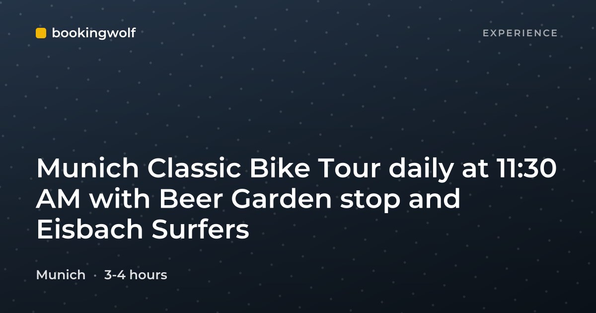 Munich Classic Bike Tour daily at 11:30 AM with Beer Garden stop and Eisbach Surfers