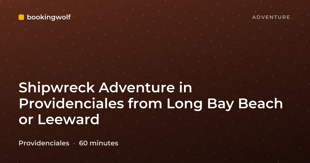 Shipwreck Adventure in Providenciales from Long Bay Beach or Leeward