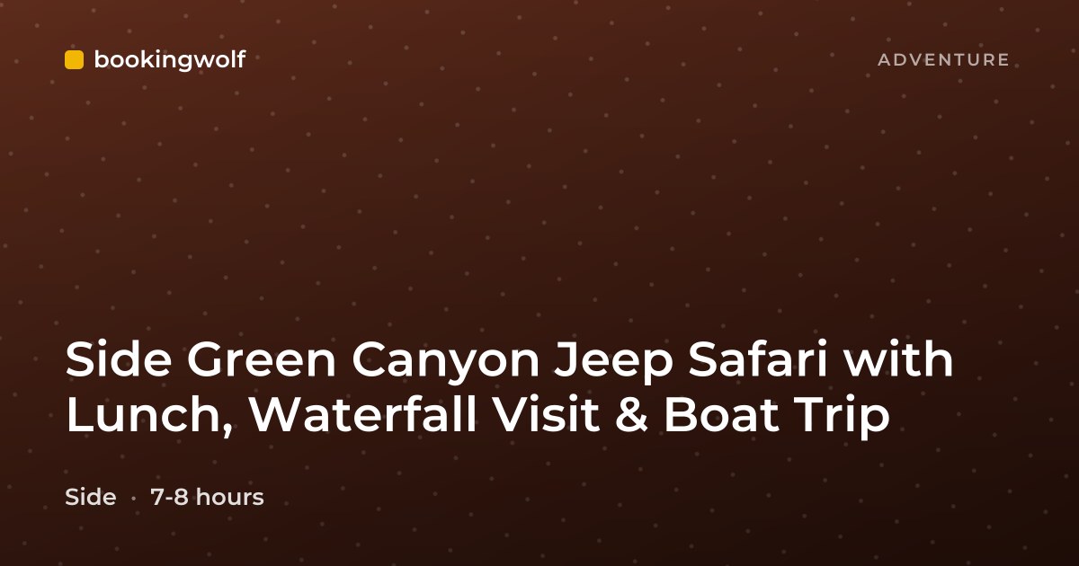 Side Green Canyon Jeep Safari with Lunch, Waterfall Visit & Boat Trip