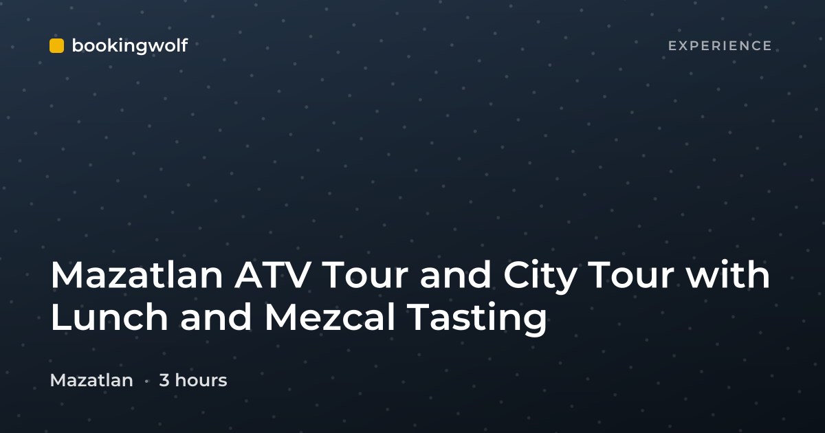 Mazatlan ATV Tour and City Tour with Lunch and Mezcal Tasting