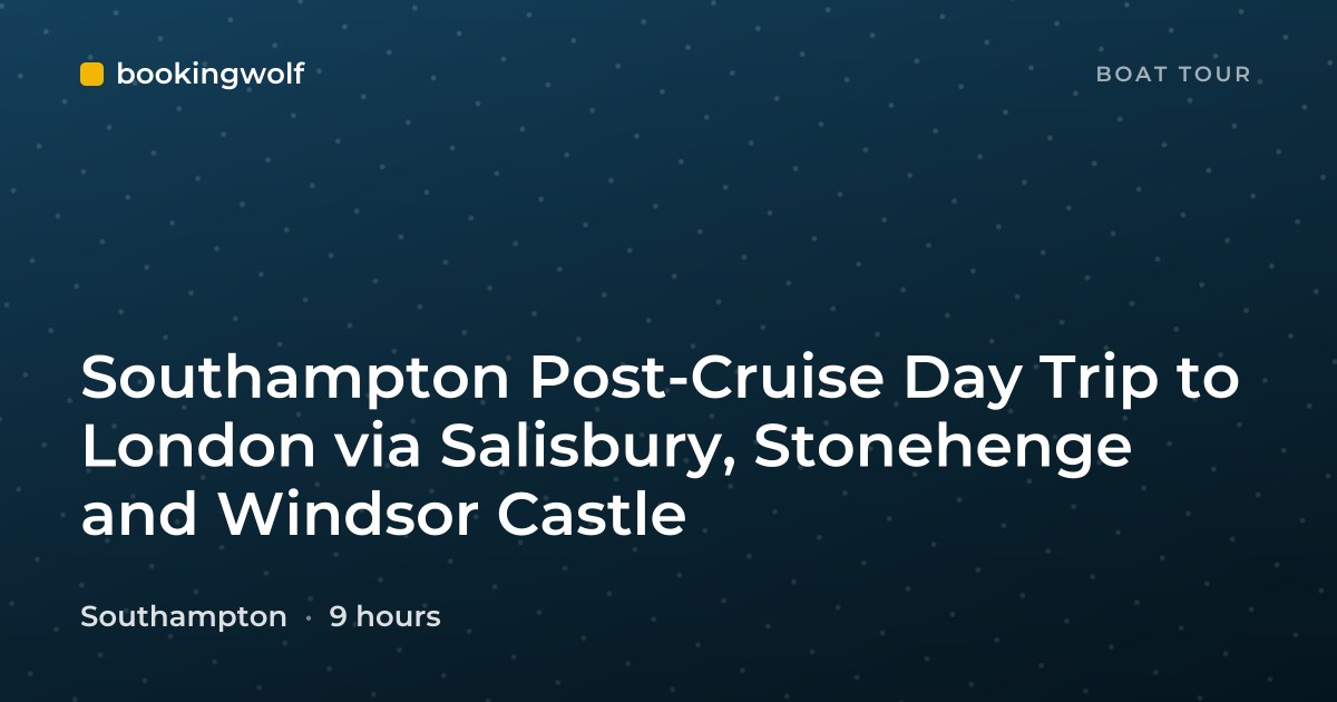 Southampton Post-Cruise Day Trip to London via Salisbury, Stonehenge and Windsor Castle