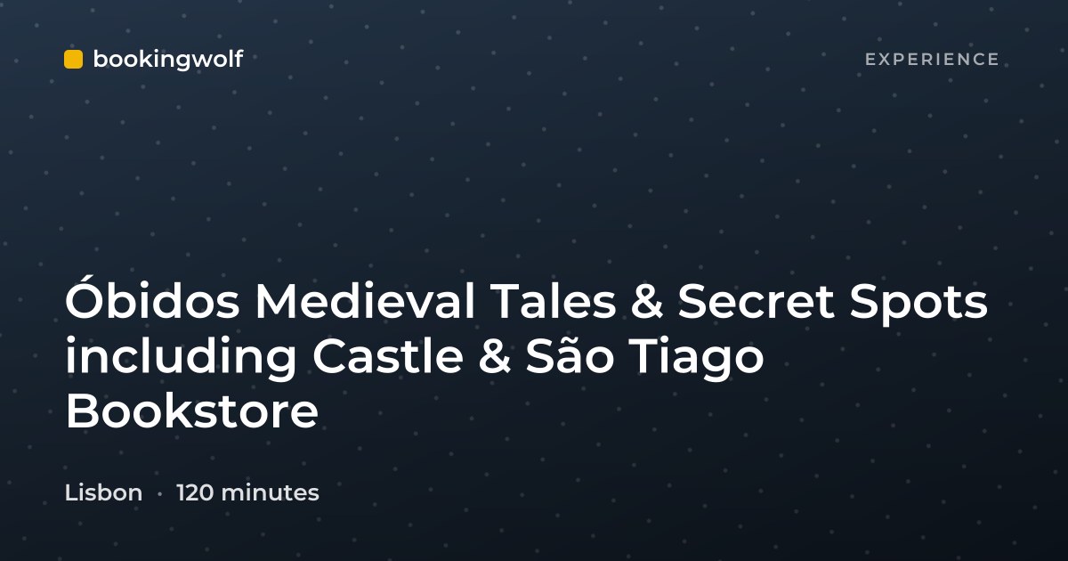 Óbidos Medieval Tales & Secret Spots including Castle & São Tiago Bookstore