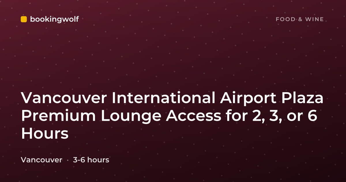 Vancouver International Airport Plaza Premium Lounge Access for 2, 3, or 6 Hours
