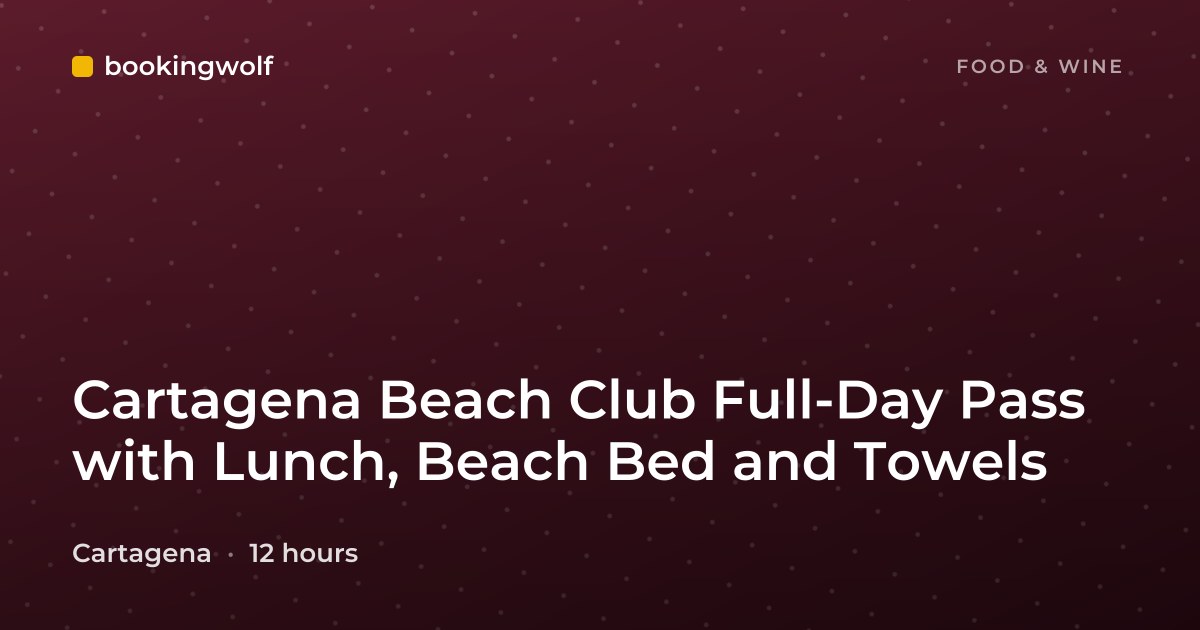 Cartagena Beach Club Full-Day Pass with Lunch, Beach Bed and Towels