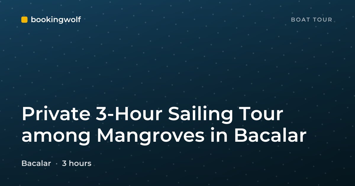 Private 3-Hour Sailing Tour among Mangroves in Bacalar