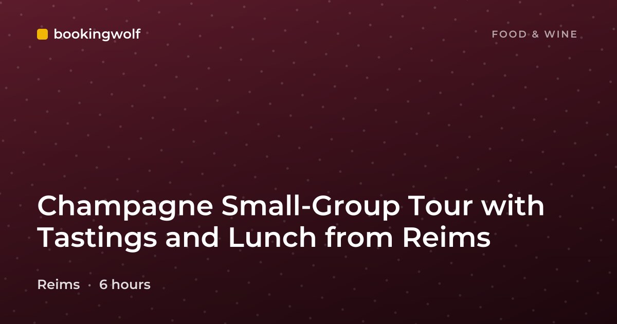Champagne Small-Group Tour with Tastings and Lunch from Reims
