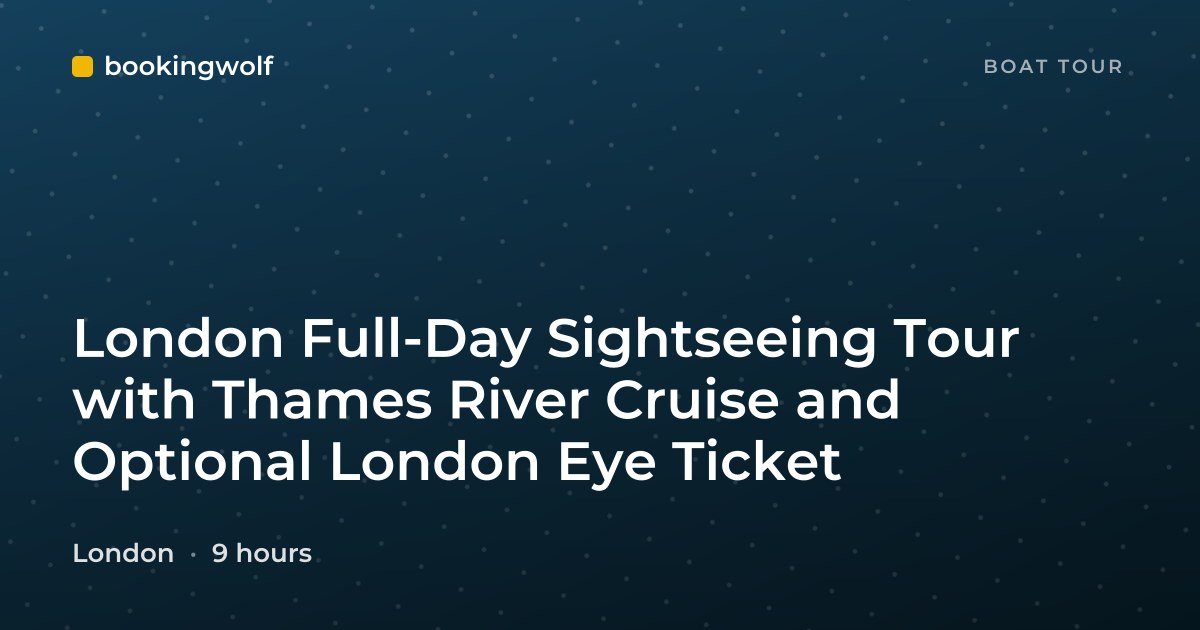 London Full-Day Sightseeing Tour with Thames River Cruise and Optional London Eye Ticket