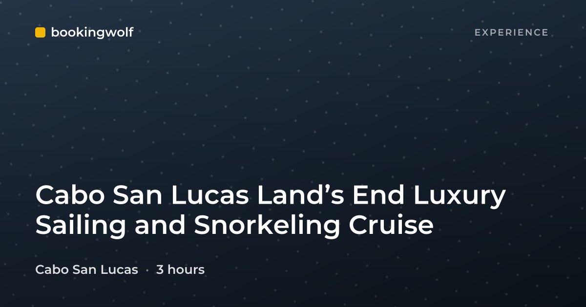 Cabo San Lucas Land’s End Luxury Sailing and Snorkeling Cruise